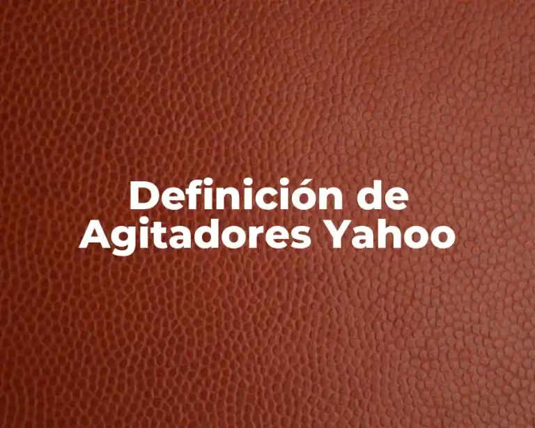 Definición de Agitadores Yahoo