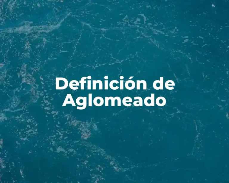 Definición de Aglomeado