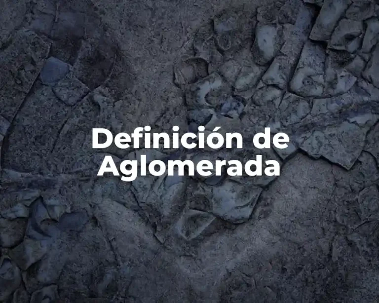 Definición de Aglomerada