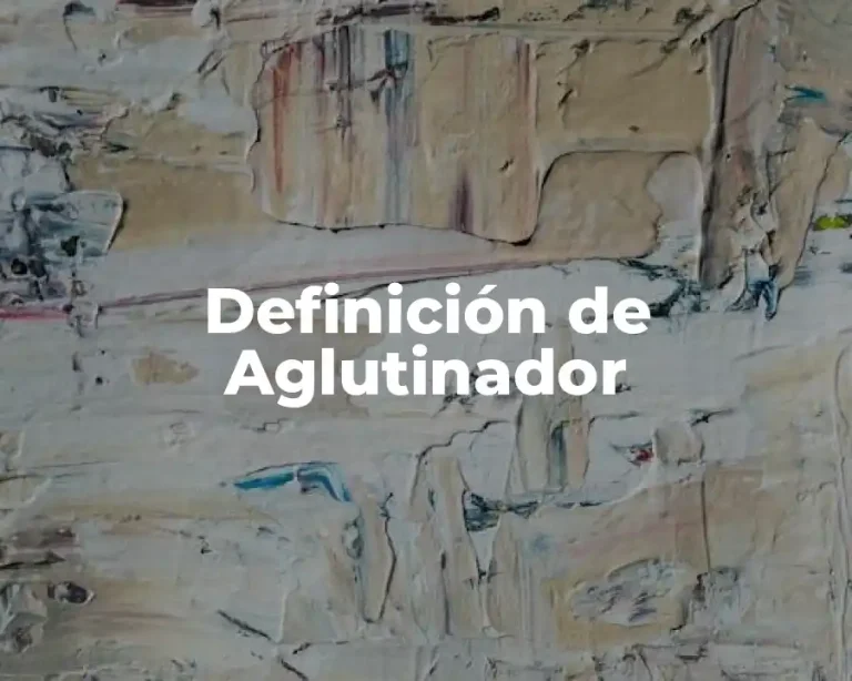 Definición de Aglutinador