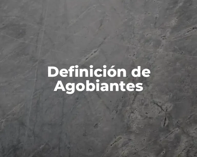 Definición de Agobiantes