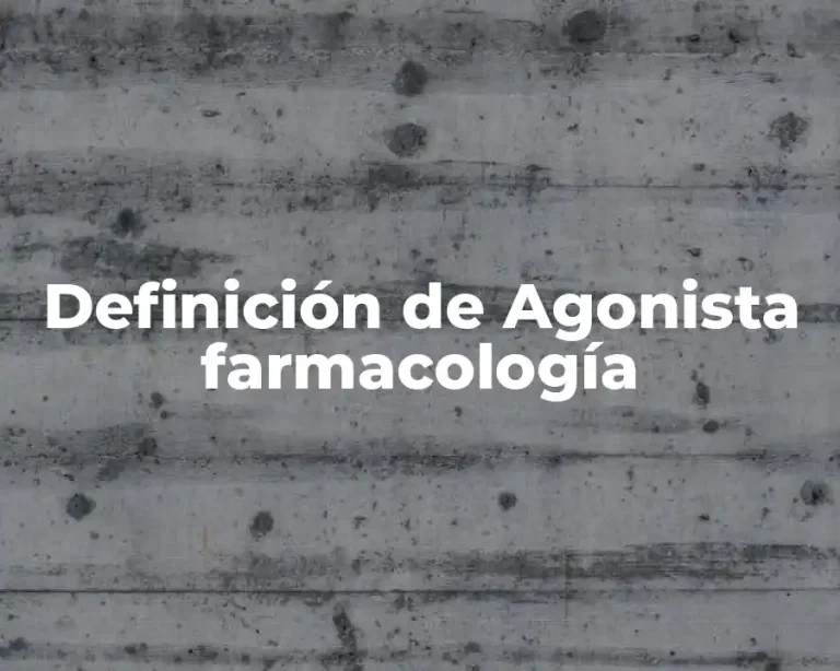 Definición de Agonista farmacología