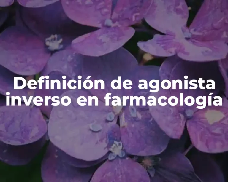 Definición de agonista inverso en farmacología