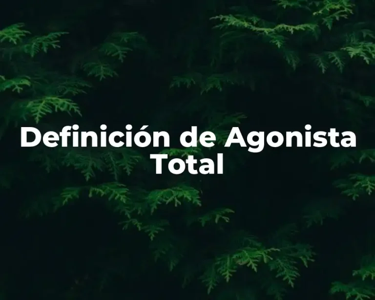 Definición de Agonista Total