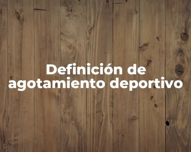 Definición de agotamiento deportivo