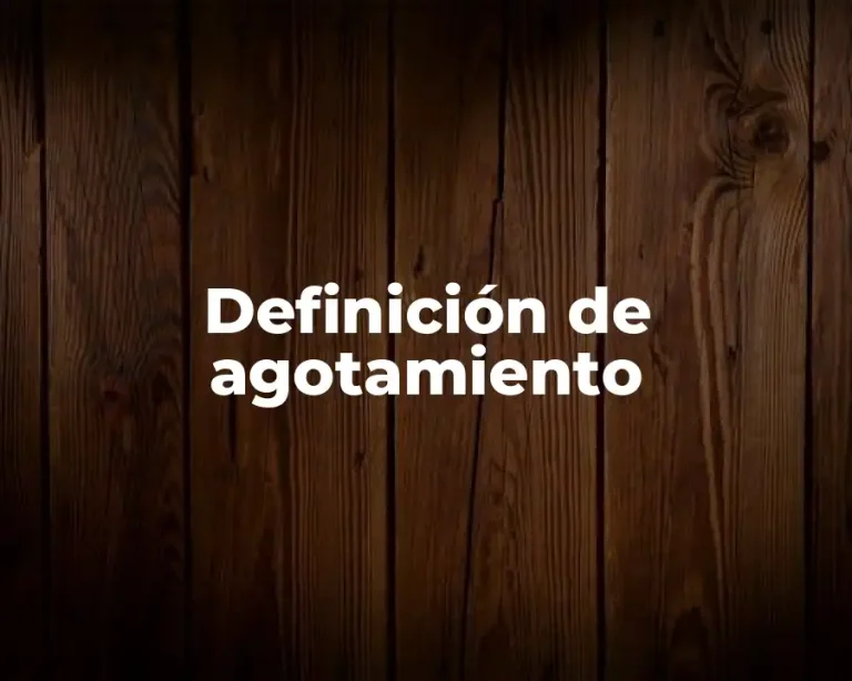 Definición de agotamiento