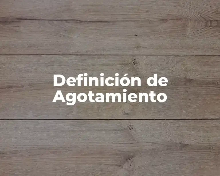 Definición de Agotamiento
