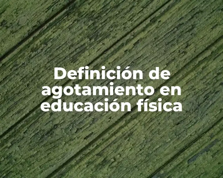 Definición de agotamiento en educación física