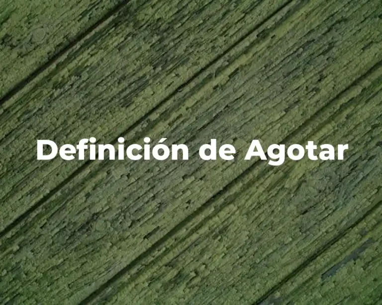 Definición de Agotar