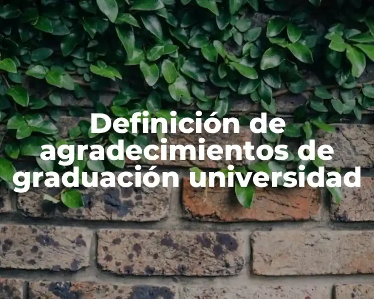 Definición de agradecimientos de graduación universidad