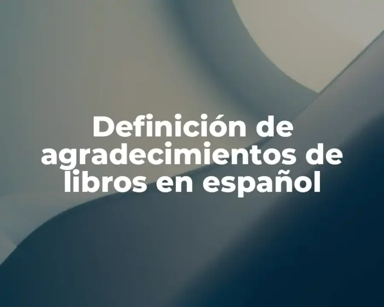 Definición de agradecimientos de libros en español