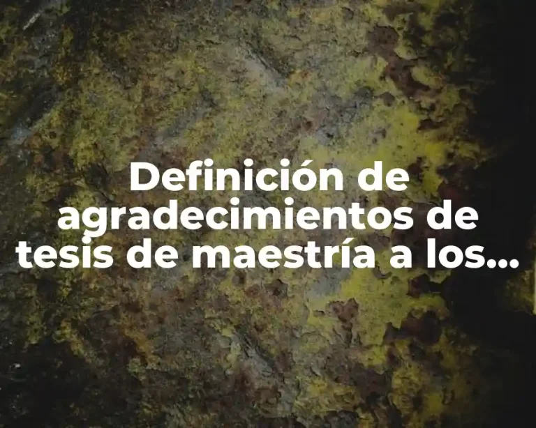 Definición de agradecimientos de tesis de maestría a los maestros