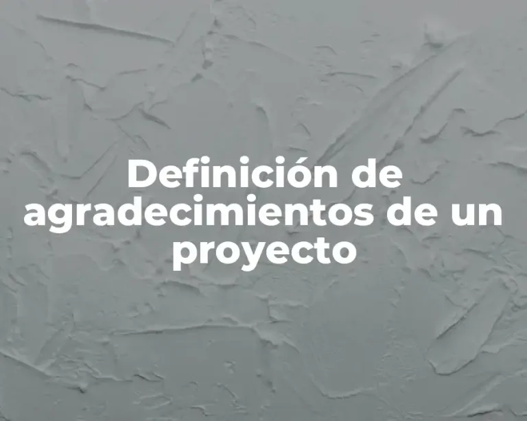 Definición de agradecimientos de un proyecto