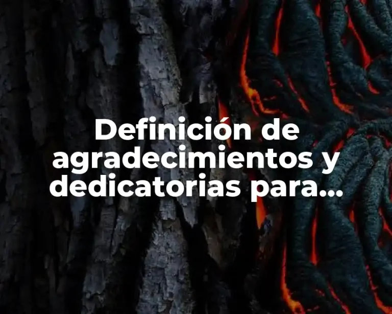 Definición de agradecimientos y dedicatorias para monografias