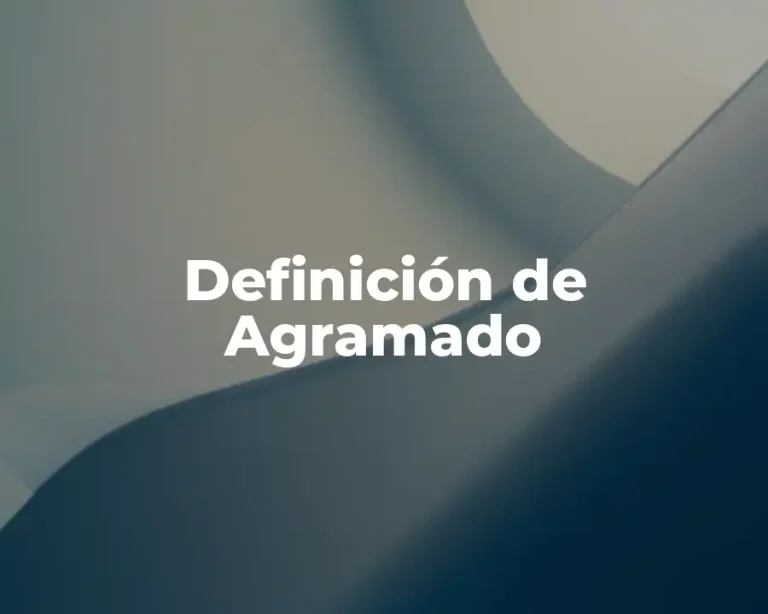 Definición de Agramado