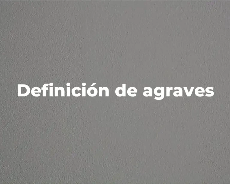 Definición de agraves