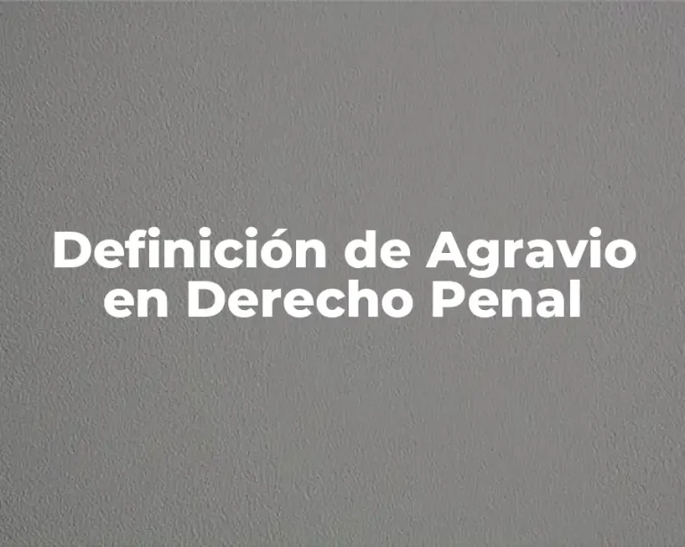 Definición de Agravio en Derecho Penal