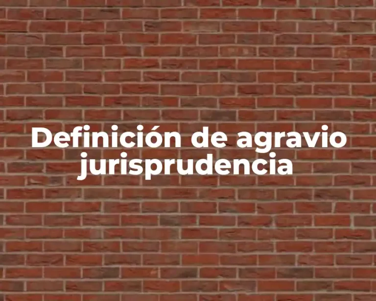 Definición de agravio jurisprudencia