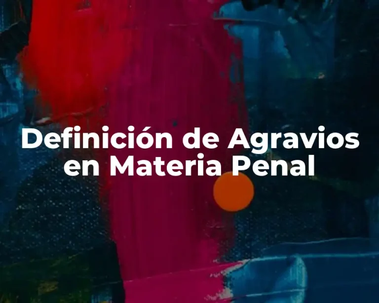 Definición de Agravios en Materia Penal