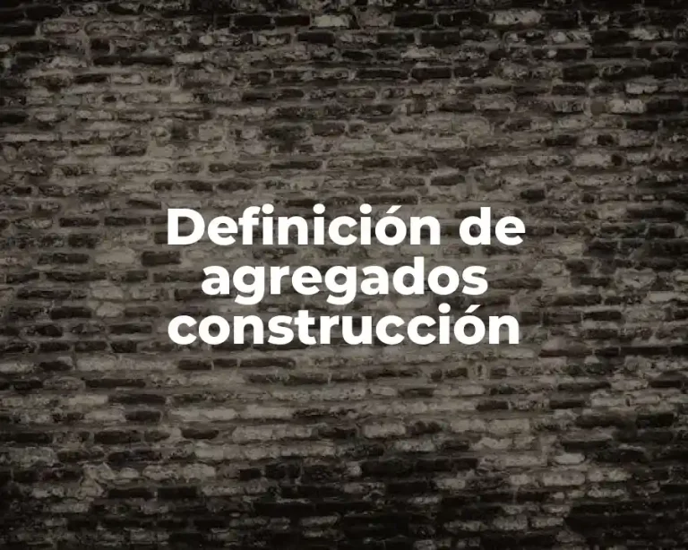 Definición de agregados construcción