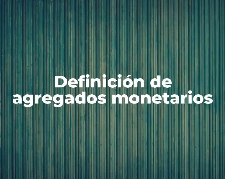 Definición de agregados monetarios