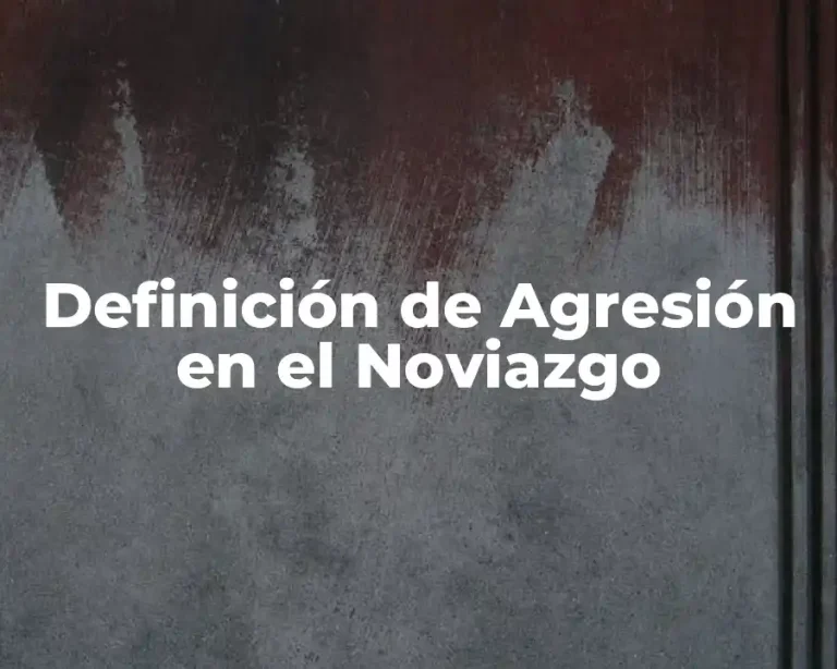 Definición de Agresión en el Noviazgo