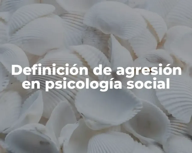 Definición de agresión en psicología social