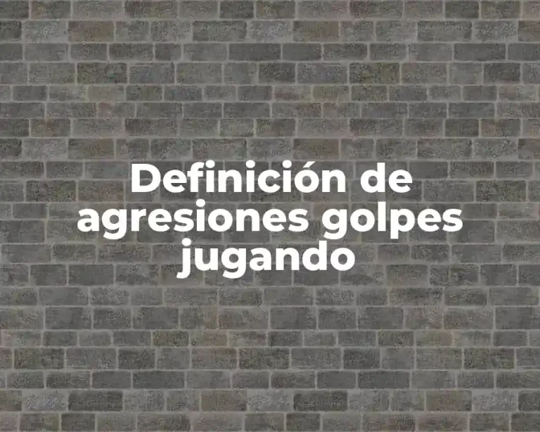 Definición de agresiones golpes jugando
