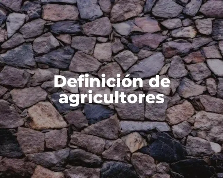 Definición de agricultores