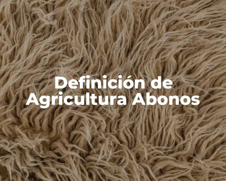 Definición de Agricultura Abonos