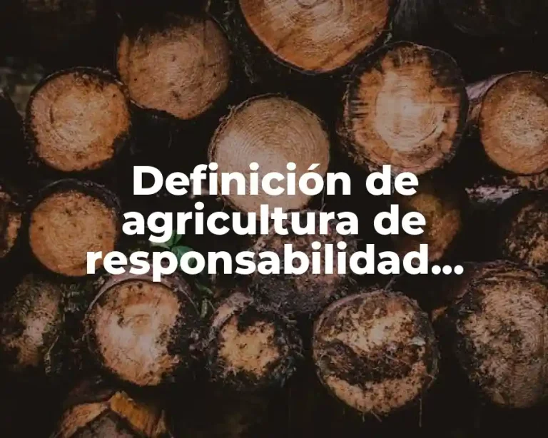 Definición de agricultura de responsabilidad compartida