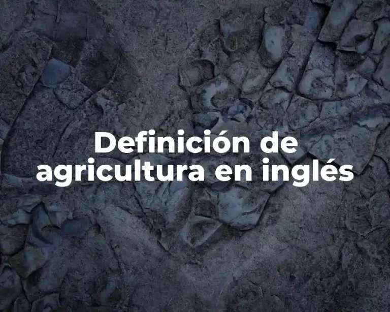 Definición de agricultura en inglés