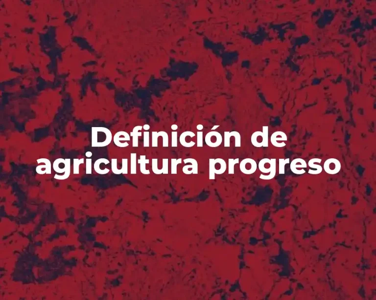 Definición de agricultura progreso
