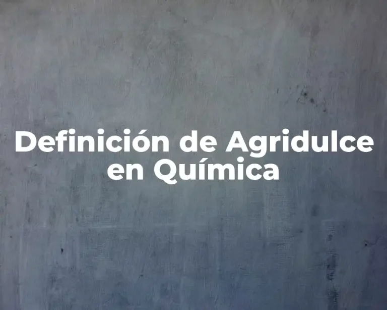 Definición de Agridulce en Química