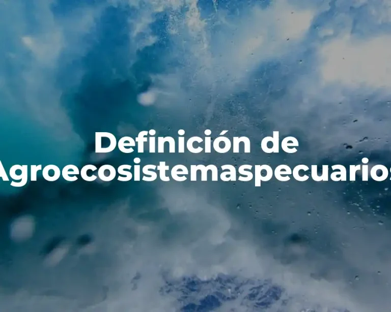 Definición de Agroecosistemaspecuarios