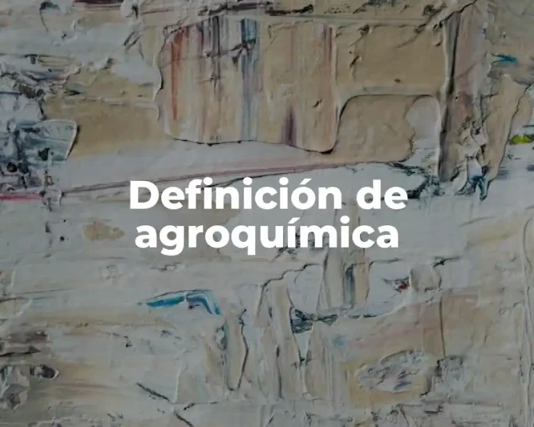 Definición de agroquímica