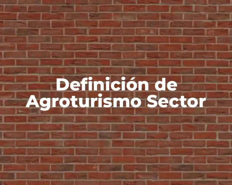 Definición de Agroturismo Sector