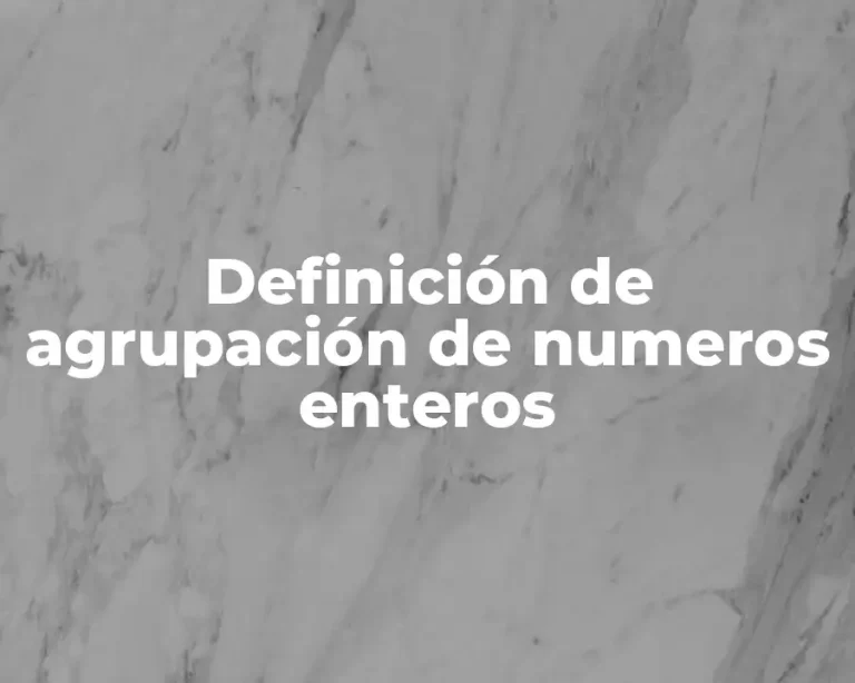 Definición de agrupación de numeros enteros