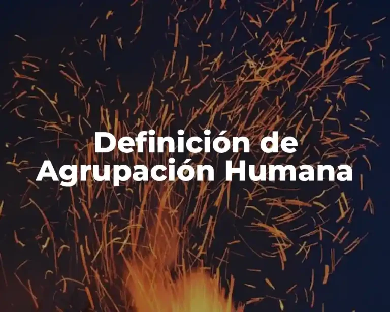 Definición de Agrupación Humana