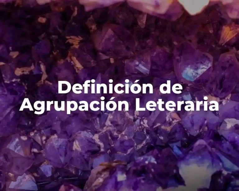 Definición de Agrupación Leteraria