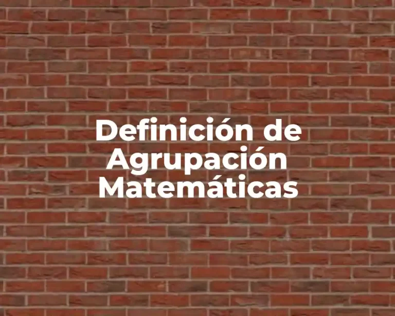 Definición de Agrupación Matemáticas