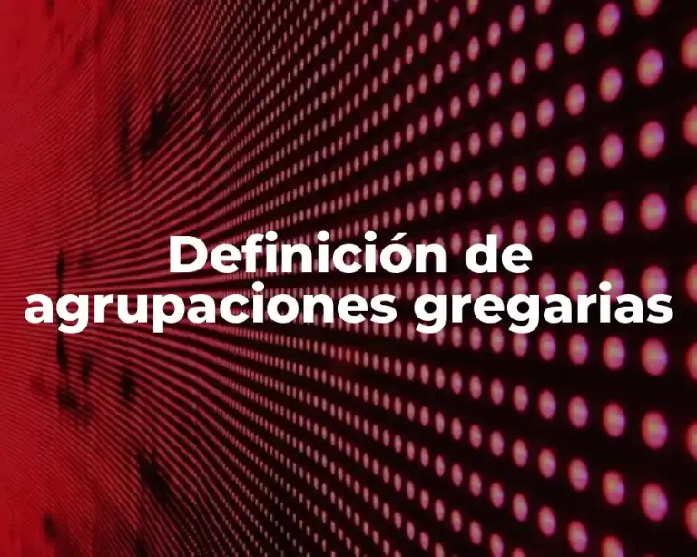 Definición de agrupaciones gregarias