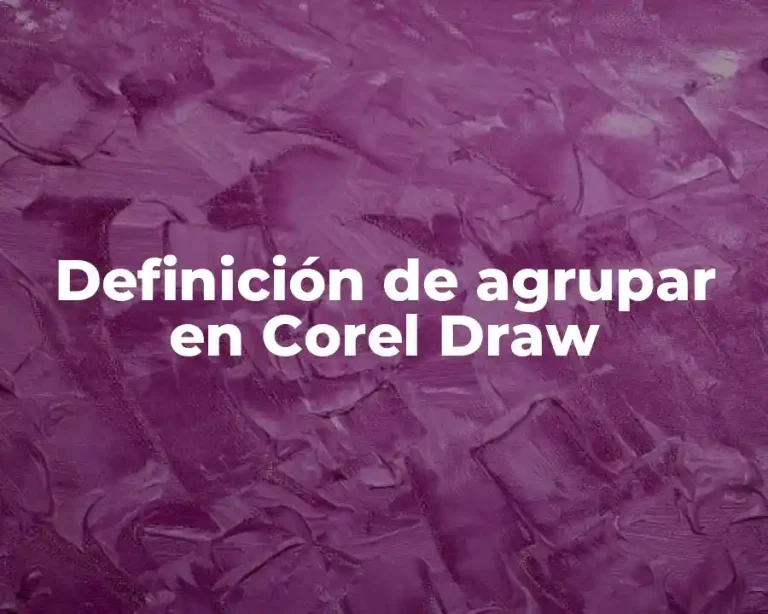 Definición de agrupar en Corel Draw