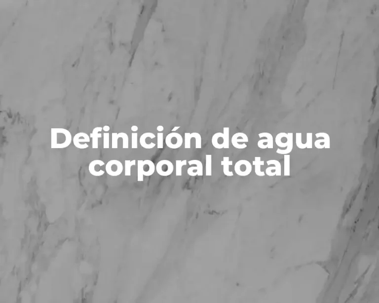 Definición de agua corporal total