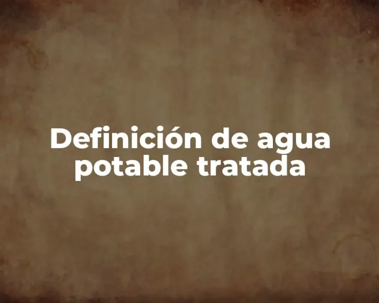 Definición de agua potable tratada