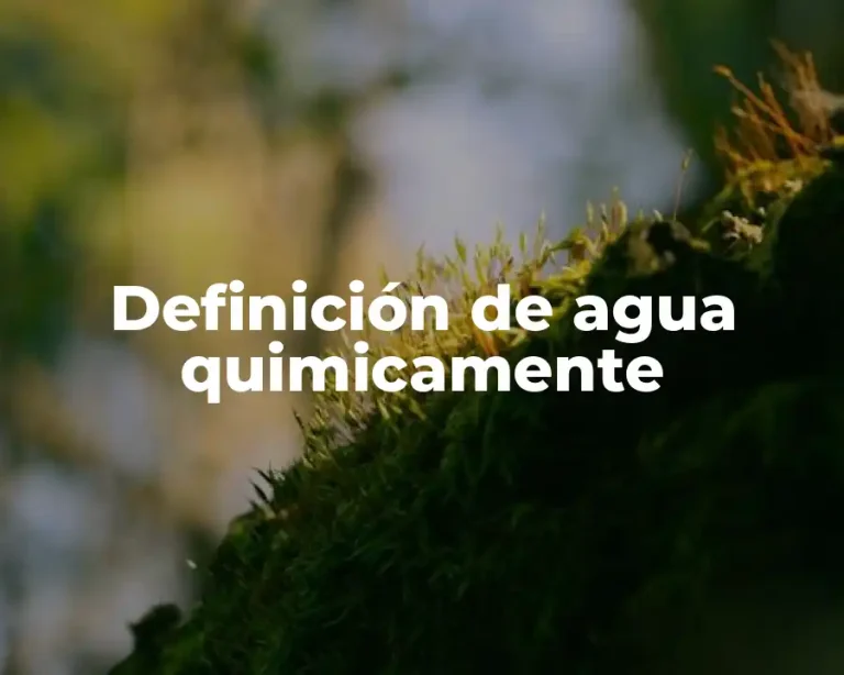 Definición de agua quimicamente