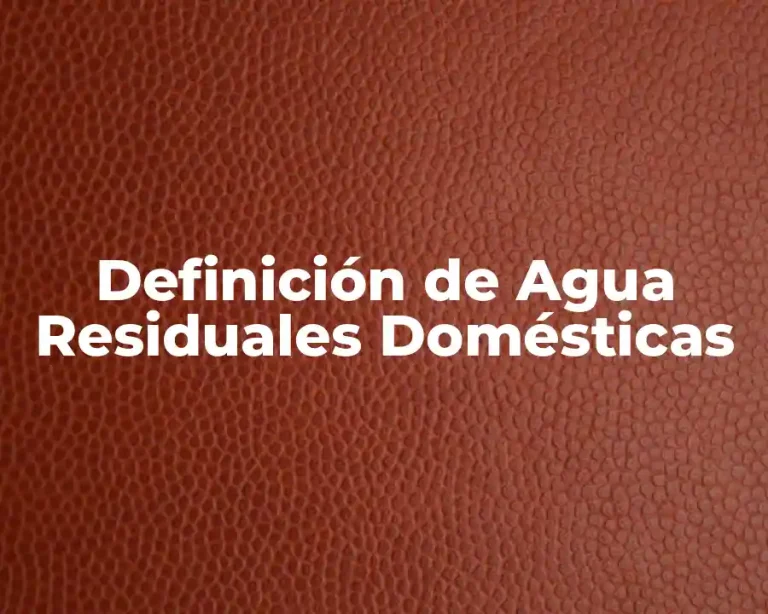 Definición de Agua Residuales Domésticas