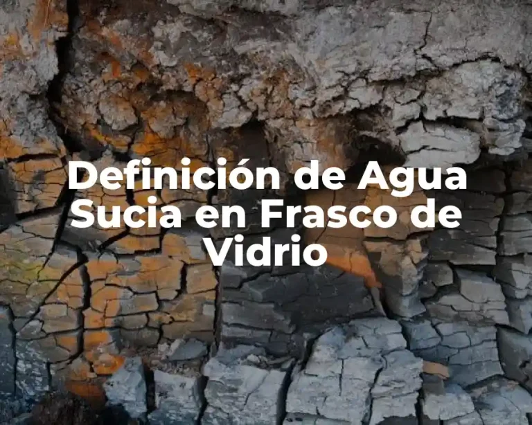 Definición de Agua Sucia en Frasco de Vidrio