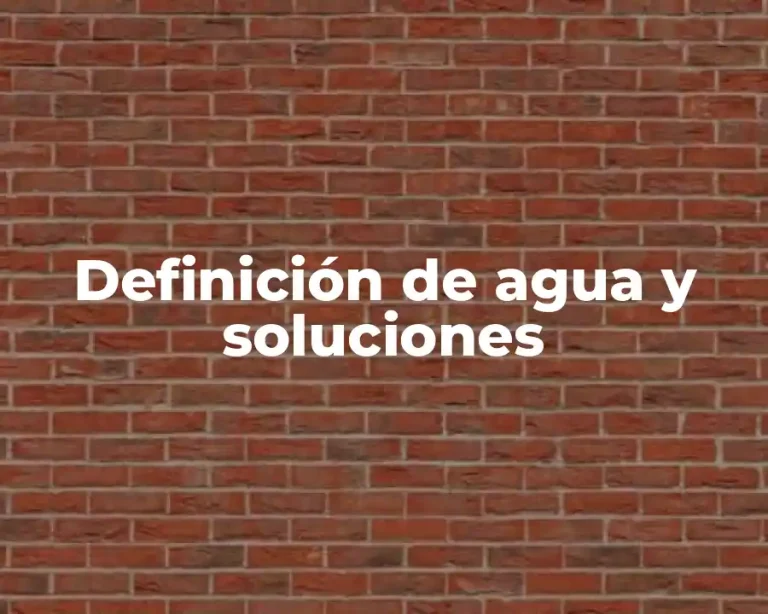 Definición de agua y soluciones