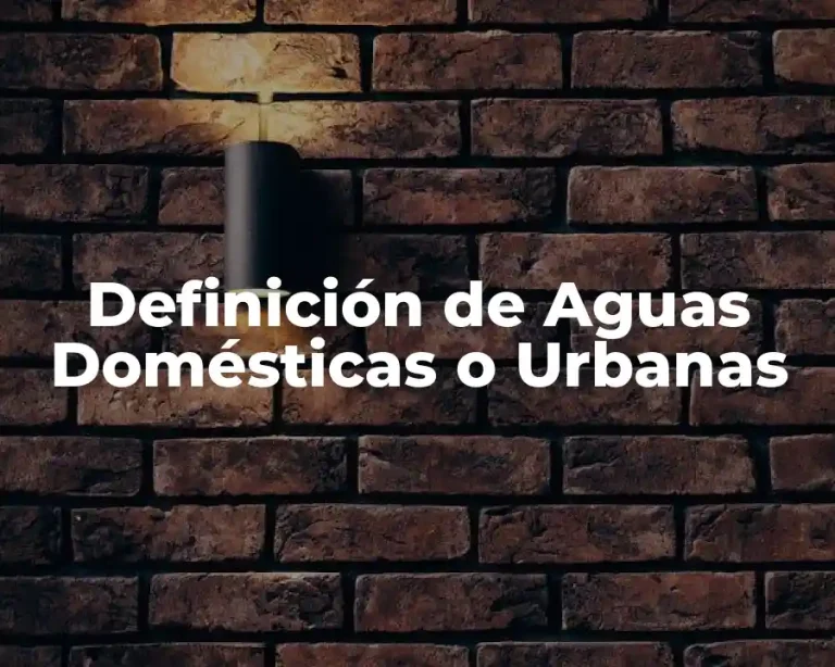 Definición de Aguas Domésticas o Urbanas